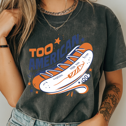 Too American Retro Hot Dog Shirt - Funny 4th of July Tee