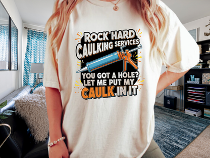 Funny 'Rock Hard' Caulking Services T-Shirt | Adult Humor Handyman Gift | Comfort Colors® 1717