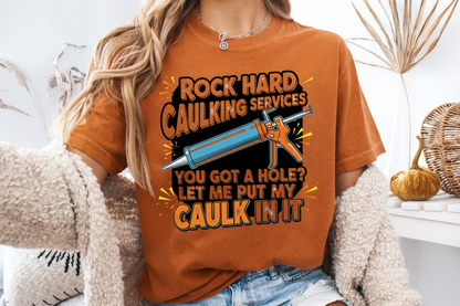Funny 'Rock Hard' Caulking Services T-Shirt | Adult Humor Handyman Gift | Comfort Colors® 1717