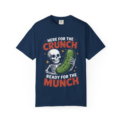 Funny Skeleton Pickle T-Shirt | 'Here For The Crunch' Snacking Meme Tee | Comfort Colors® 1717
