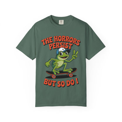 Funny 'The Horrors Persist' Frog T-Shirt | Existential Meme Tee | Comfort Colors® 1717