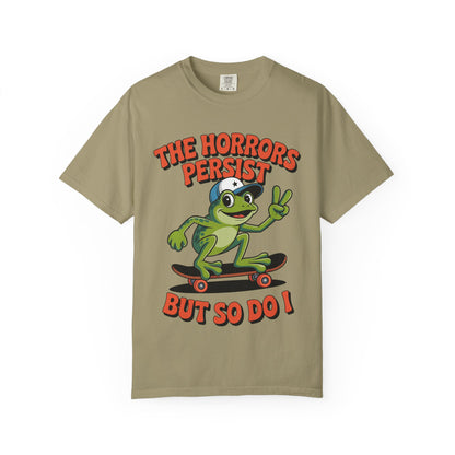 Funny 'The Horrors Persist' Frog T-Shirt | Existential Meme Tee | Comfort Colors® 1717