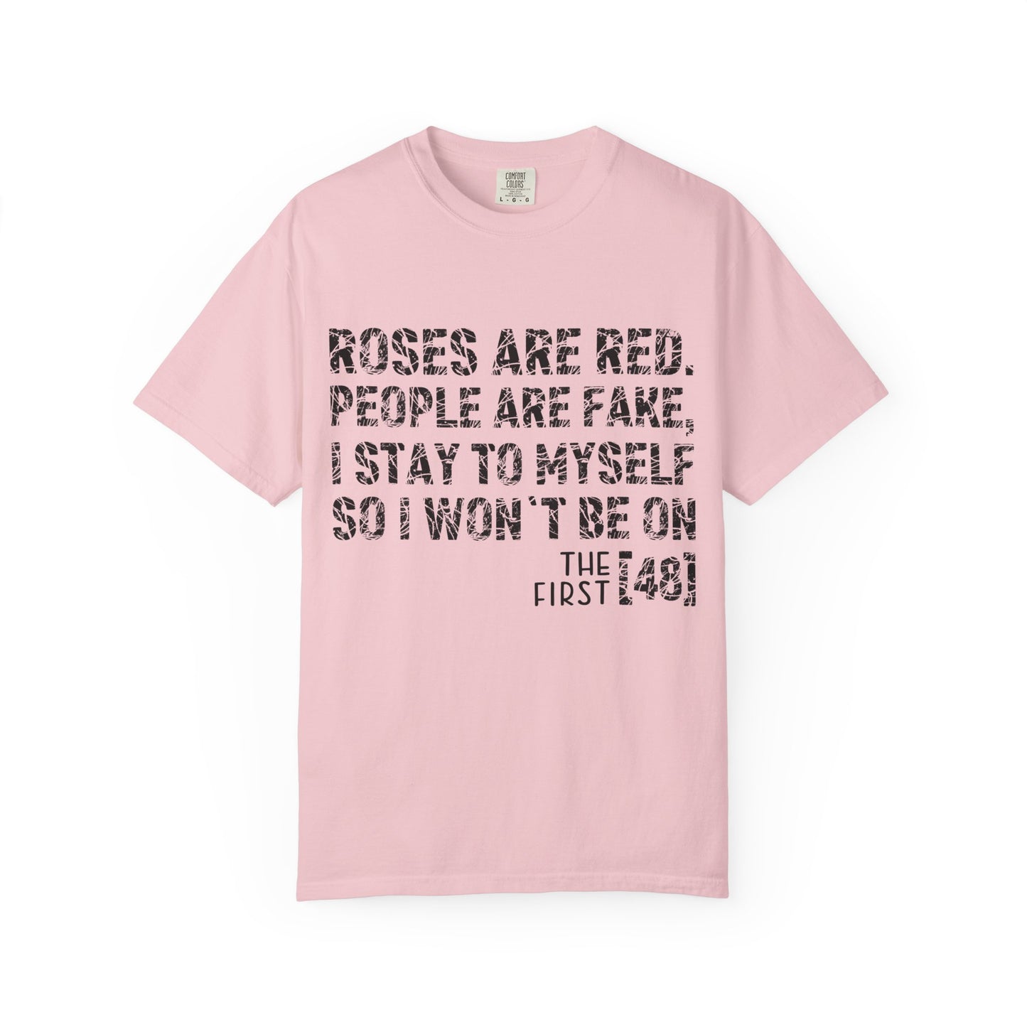 Roses Are Red People Are Fake T-Shirt – Sarcastic Quote Humor | Comfort Colors 1717 Unisex Tee