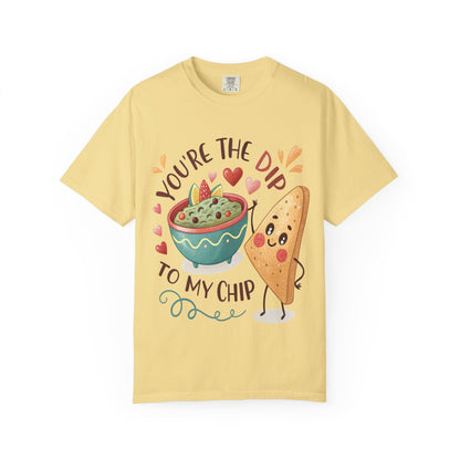 Cute 'You're The Dip To My Chip' T-Shirt | Funny Valentine's Foodie Gift | Comfort Colors® 1717