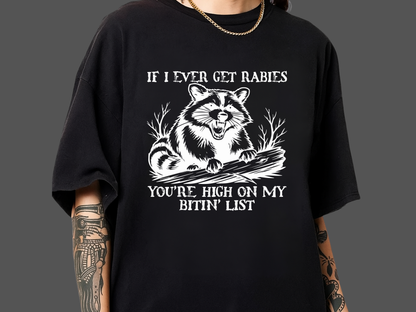 If I Ever Get Rabies Funny Raccoon T-Shirt | High On My Bitin' List Meme | Comfort Colors 1717 Feral Tee