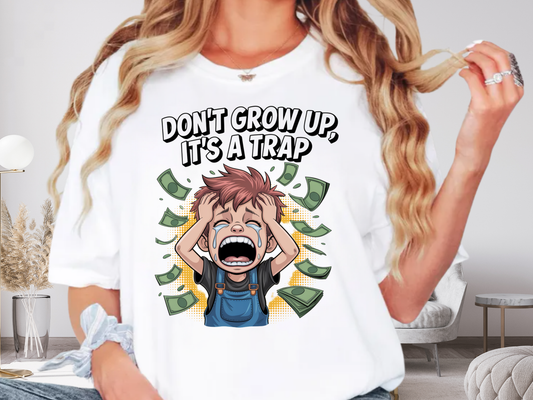 Don't Grow Up It's A Trap Funny Adulting T-Shirt | Crying Boy & Money Graphic | Comfort Colors 1717 Relatable Tee