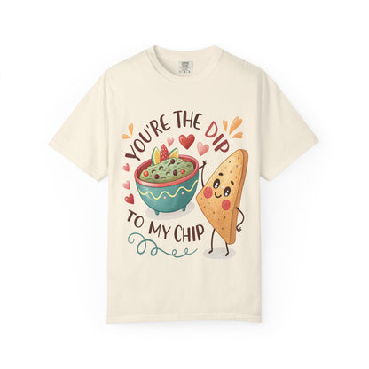 Cute 'You're The Dip To My Chip' T-Shirt | Funny Valentine's Foodie Gift | Comfort Colors® 1717