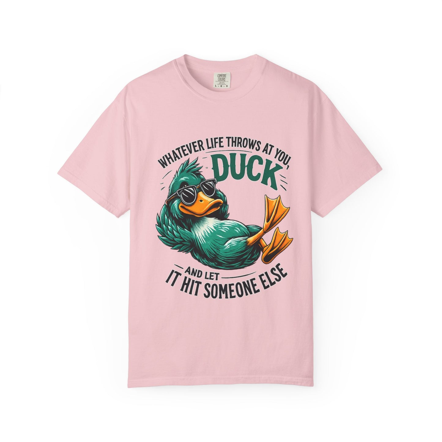 Whatever Life Throws at You Duck T-Shirt – Funny Motivational Duck Graphic | Comfort Colors 1717 Unisex Tee
