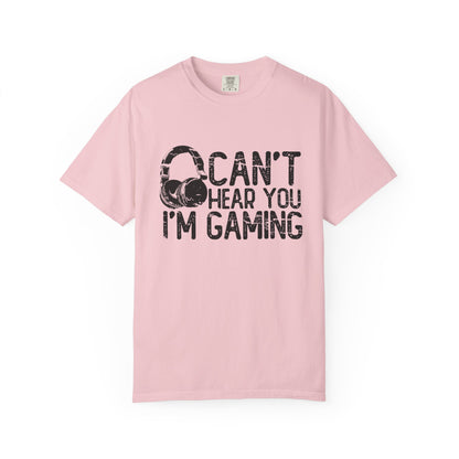 Can’t Hear You I’m Gaming T-Shirt – Gamer Headset Graphic | Comfort Colors 1717 Unisex Tee