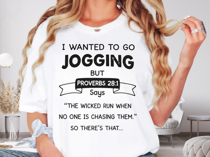I Wanted to Go Jogging Shirt | Funny Bible Verse Comfort Colors 1717 T-Shirt