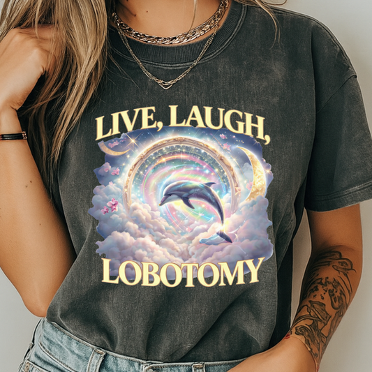Live Laugh Lobotomy T-Shirt – Surreal Dolphin Rainbow Graphic | Comfort Colors 1717