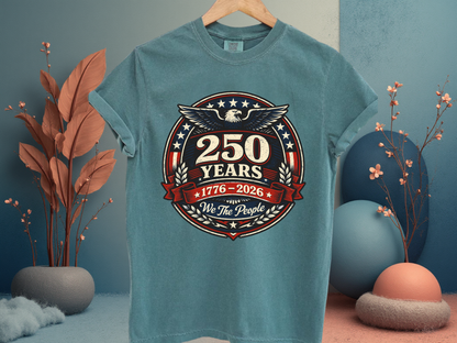 America 250 Years Anniversary T-Shirt | 1776-2026 We The People Eagle | Comfort Colors 1717 Patriotic Tee