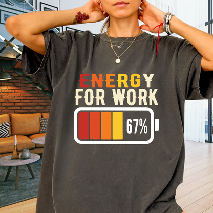 Energy For Work 67% Battery Funny Office T-Shirt Comfort Colors 1717 Heavyweight Tee