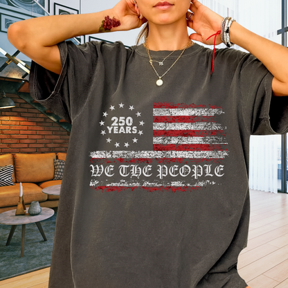 250 Years We The People American Flag T-Shirt USA Semiquincentennial Comfort Colors 1717 Patriotic Tee
