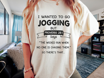 I Wanted to Go Jogging Shirt | Funny Bible Verse Comfort Colors 1717 T-Shirt