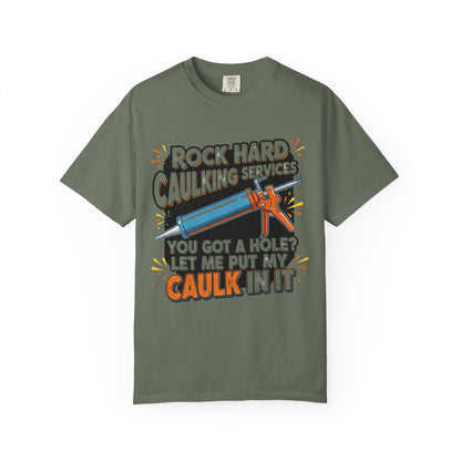 Funny 'Rock Hard' Caulking Services T-Shirt | Adult Humor Handyman Gift | Comfort Colors® 1717