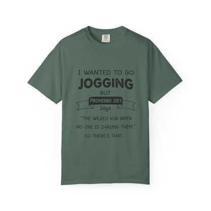 I Wanted to Go Jogging Shirt | Funny Bible Verse Comfort Colors 1717 T-Shirt