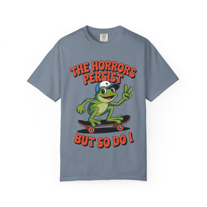 Funny 'The Horrors Persist' Frog T-Shirt | Existential Meme Tee | Comfort Colors® 1717