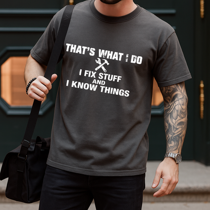 Thats What I Do I Fix Stuff and I Know Things Funny Handyman T-Shirt Mechanic Graphic Comfort Colors 1717 Dad Tee