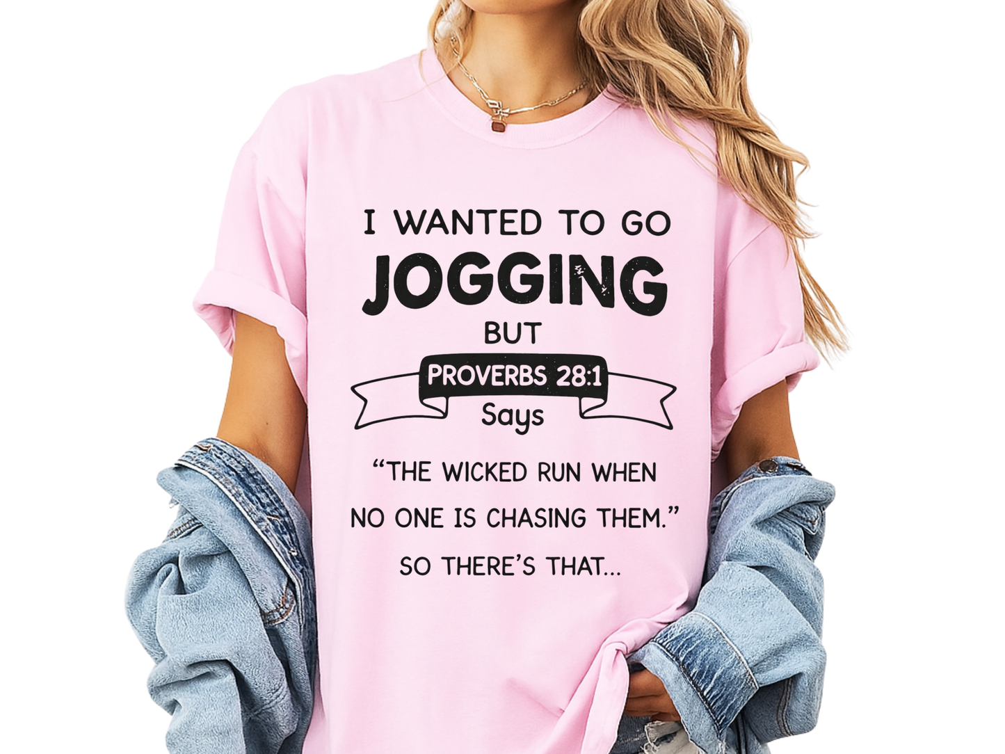 I Wanted to Go Jogging Shirt | Funny Bible Verse Comfort Colors 1717 T-Shirt