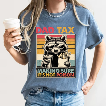 Dad Tax T-Shirt | Making Sure It's Not Poison Raccoon Tee | Funny Retro Father's Day Gift