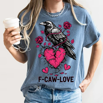 Funny Raven 'F-CAW-LOVE' T-Shirt | Anti-Valentine's Crow Pun Tee | Comfort Colors® 1717
