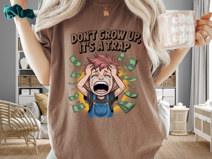 Don't Grow Up It's A Trap Funny Adulting T-Shirt | Crying Boy & Money Graphic | Comfort Colors 1717 Relatable Tee