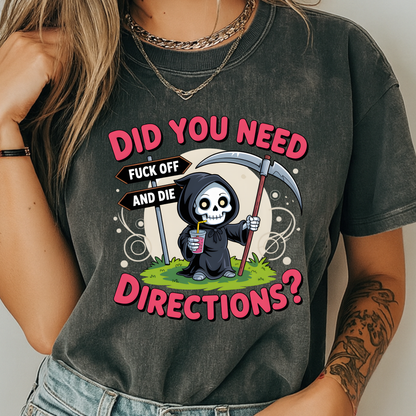 Funny Grim Reaper 'Did You Need Directions?' T-Shirt | Sarcastic Dark Humor Tee | Comfort Colors® 1717