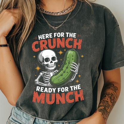 Funny Skeleton Pickle T-Shirt | 'Here For The Crunch' Snacking Meme Tee | Comfort Colors® 1717