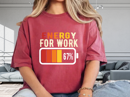 Energy For Work 67% Battery Funny Office T-Shirt Comfort Colors 1717 Heavyweight Tee