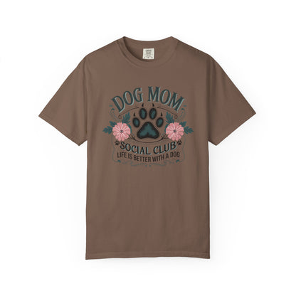 Dog Mom Social Club Shirt – Life Is Better With a Dog Floral Paw Graphic | Comfort Colors 1717 Unisex T-Shirt