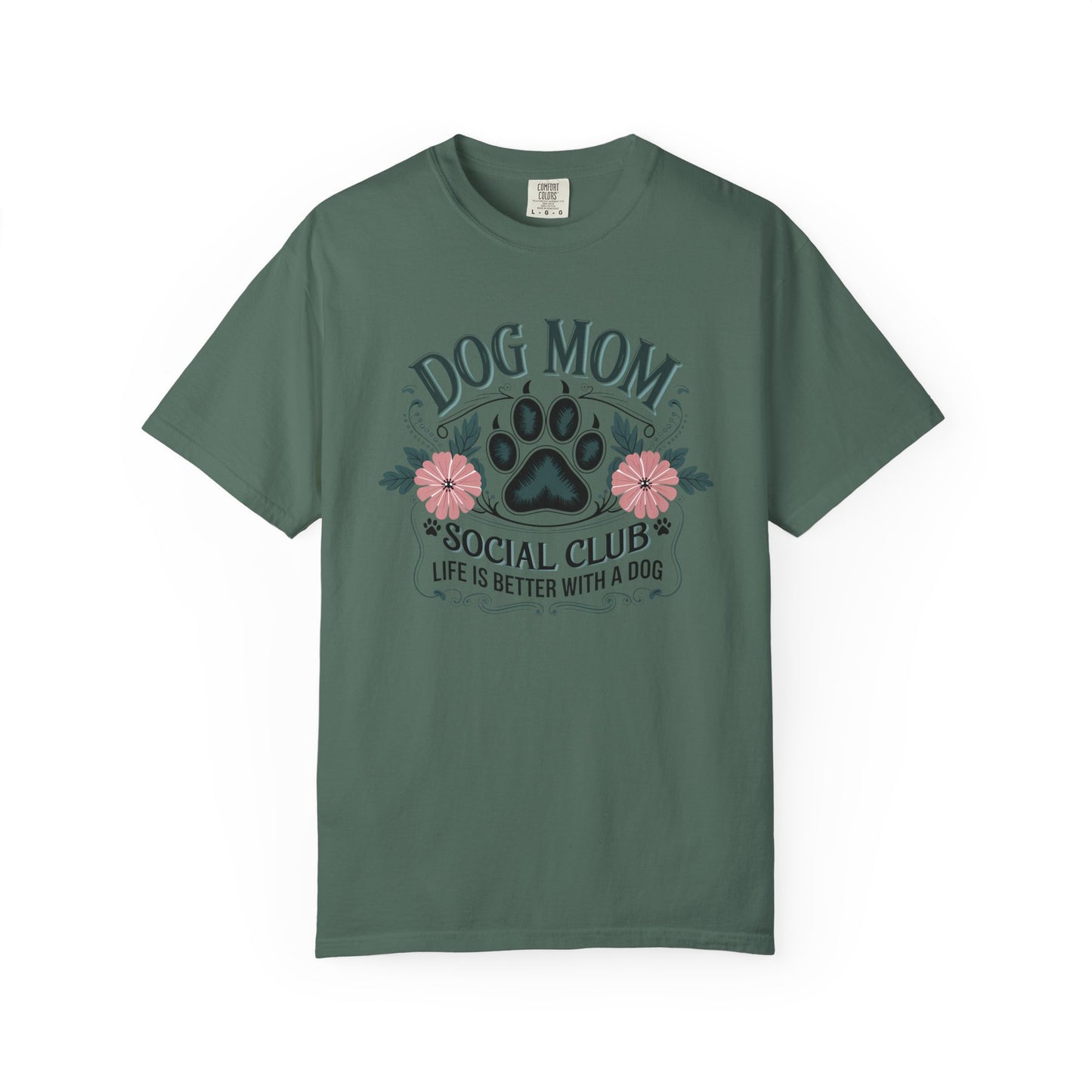 Dog Mom Social Club Shirt – Life Is Better With a Dog Floral Paw Graphic | Comfort Colors 1717 Unisex T-Shirt