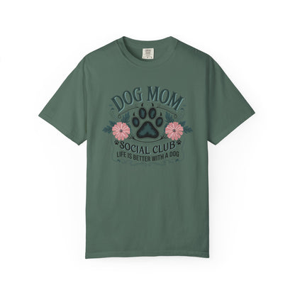 Dog Mom Social Club Shirt – Life Is Better With a Dog Floral Paw Graphic | Comfort Colors 1717 Unisex T-Shirt