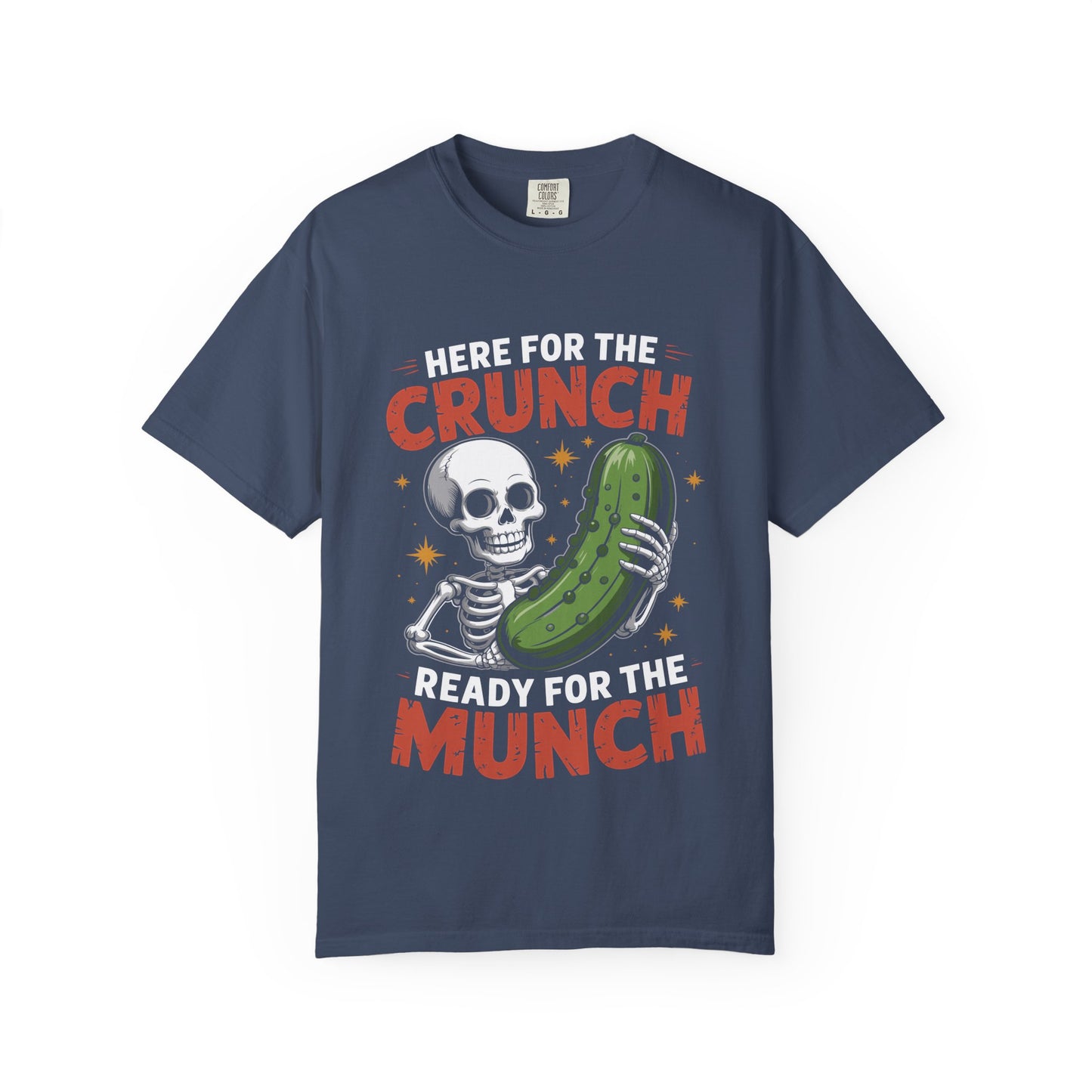 Funny Skeleton Pickle T-Shirt | 'Here For The Crunch' Snacking Meme Tee | Comfort Colors® 1717