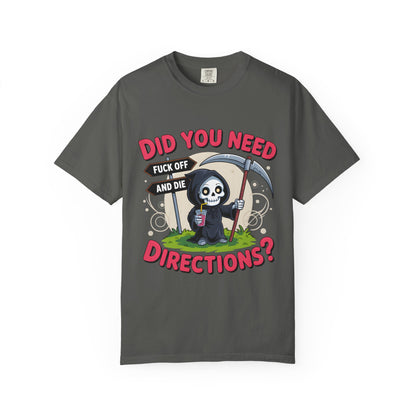 Funny Grim Reaper 'Did You Need Directions?' T-Shirt | Sarcastic Dark Humor Tee | Comfort Colors® 1717