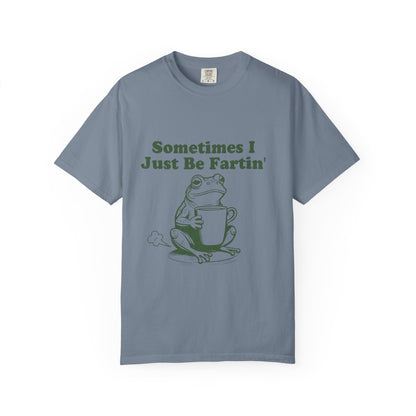 Funny 'Sometimes I Just Be Fartin' Frog T-Shirt | Relatable IBS Meme Tee | Comfort Colors® 1717