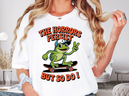 Funny 'The Horrors Persist' Frog T-Shirt | Existential Meme Tee | Comfort Colors® 1717