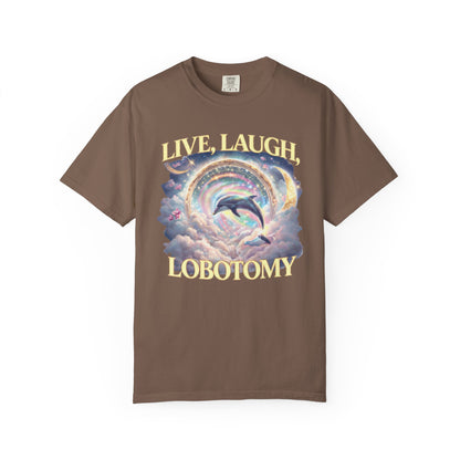 Live Laugh Lobotomy T-Shirt – Surreal Dolphin Rainbow Graphic | Comfort Colors 1717