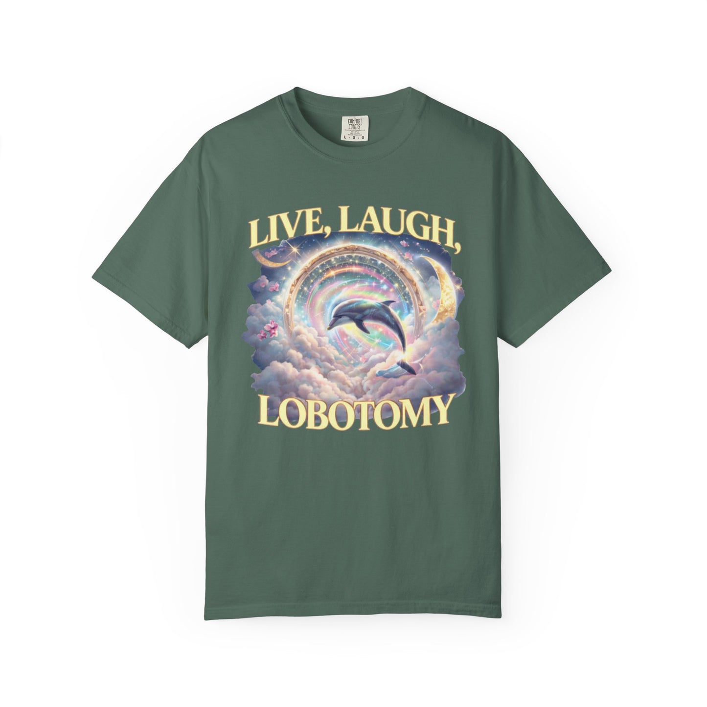 Live Laugh Lobotomy T-Shirt – Surreal Dolphin Rainbow Graphic | Comfort Colors 1717