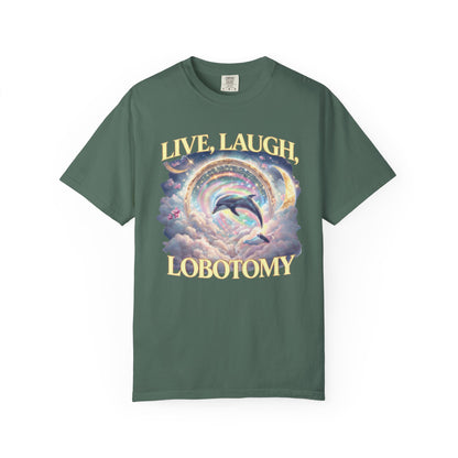 Live Laugh Lobotomy T-Shirt – Surreal Dolphin Rainbow Graphic | Comfort Colors 1717