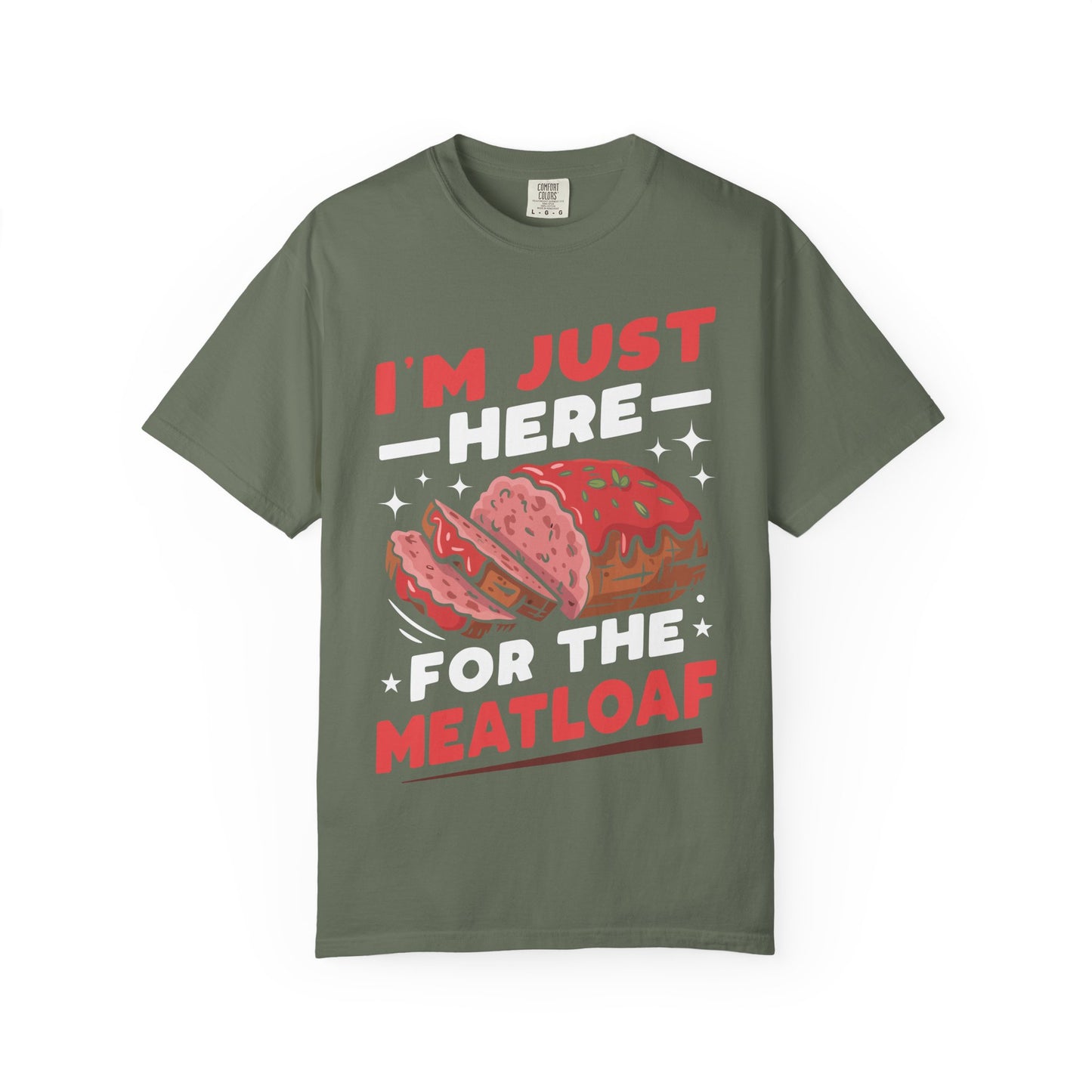 Funny 'I'm Just Here For The Meatloaf' T-Shirt | Foodie Humor & Thanksgiving Tee | Comfort Colors® 1717