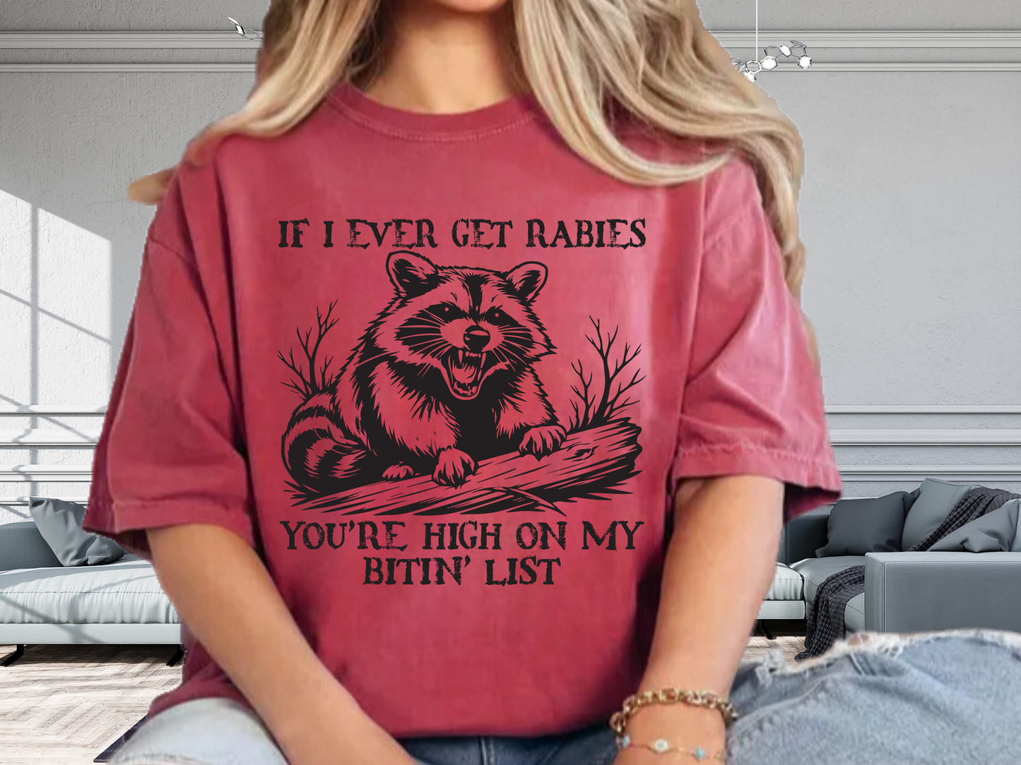 If I Ever Get Rabies Funny Raccoon T-Shirt | High On My Bitin' List Meme | Comfort Colors 1717 Feral Tee