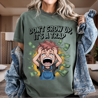 Don't Grow Up It's A Trap Funny Adulting T-Shirt | Crying Boy & Money Graphic | Comfort Colors 1717 Relatable Tee