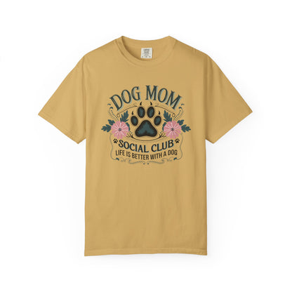 Dog Mom Social Club Shirt – Life Is Better With a Dog Floral Paw Graphic | Comfort Colors 1717 Unisex T-Shirt