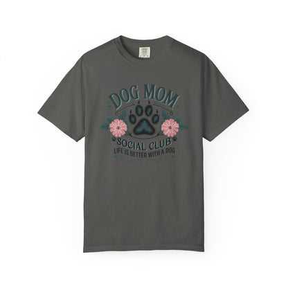 Dog Mom Social Club Shirt – Life Is Better With a Dog Floral Paw Graphic | Comfort Colors 1717 Unisex T-Shirt