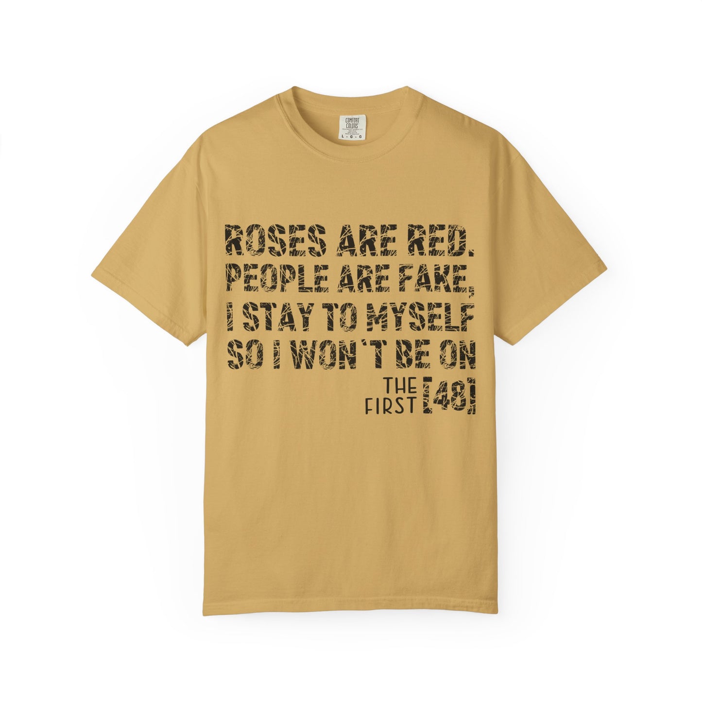 Roses Are Red People Are Fake T-Shirt – Sarcastic Quote Humor | Comfort Colors 1717 Unisex Tee