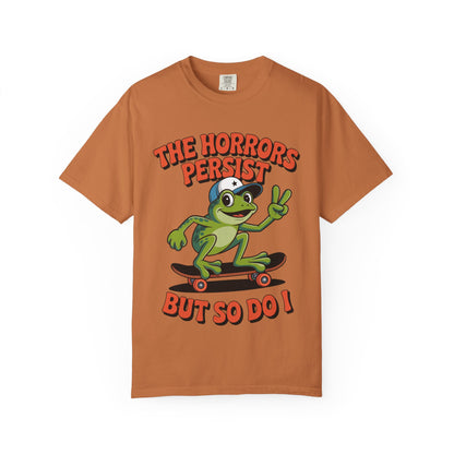 Funny 'The Horrors Persist' Frog T-Shirt | Existential Meme Tee | Comfort Colors® 1717