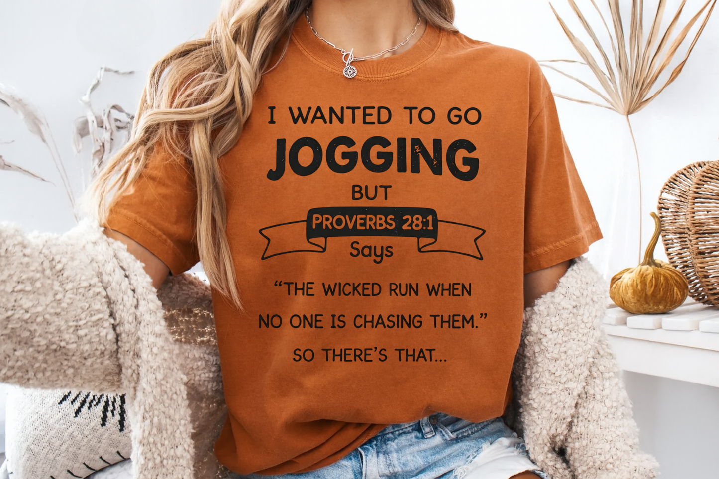 I Wanted to Go Jogging Shirt | Funny Bible Verse Comfort Colors 1717 T-Shirt