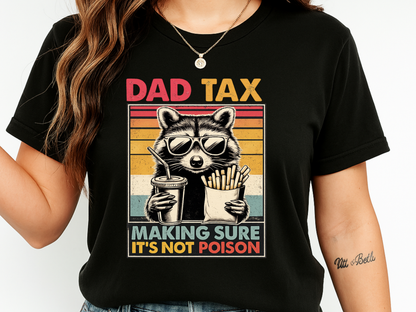 Dad Tax T-Shirt | Making Sure It's Not Poison Raccoon Tee | Funny Retro Father's Day Gift