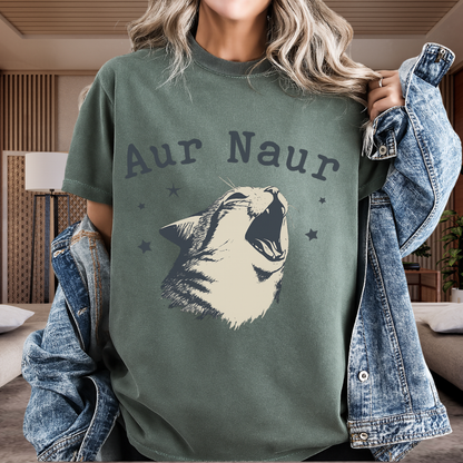 Aur Naur Funny Cat Meme T-Shirt | Screaming Cat Australian Accent | Comfort Colors 1717 Viral Tee
